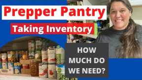 Food Storage | Prepping Pantry | Creating An Inventory | How Much Do We Really Have???