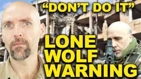 AN URGENT WARNING TO ALL LONE WOLF PREPPERS