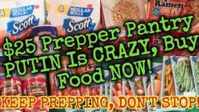 Prepper Pantry $25 Budget Haul/Putin Is CRAZY, Buy Food and Water NOW!
