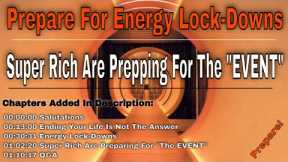 ENERGY LOCK-DOWNS ARE HERE & THE SUPER RICH ARE ON A PREPPING FRENZY [Chapters Are Added]