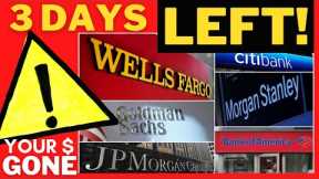 GET YOUR MONEY OUT - Banks Have 3 DAYS | SHTF