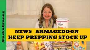 News Armageddon Keep Prepping Stock Up Food It's Getting Worse