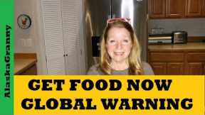 Get Prepared Now Global Warnings...Stock Up On Food
