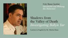 Lecture by Dr. Martin Dean: Shadows from the Valley of Death. Investigating Babyn Yar