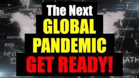MUST SEE! Evidence of the Coming PANDEMIC – Be READY!