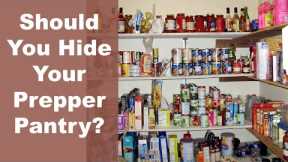 How to Store Your Long Term Food Storage | Should You Hide Your Prepper Pantry?