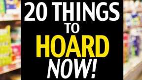 20 Things EVERY Prepper Should Hoard NOW!
