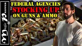The Feds Are Stockpiling Guns And Ammo So You Should Too...