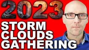 STORM CLOUDS ARE GATHERING. EXPERTS WARN THAT 2023 WILL BE WORSE THAN 2022.