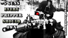 5 Guns EVERY Prepper Should Own