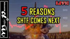 5 Reasons We Are Headed Straight to SHTF