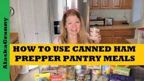 Canned Ham Meal Ideas...Prepper Pantry Food Stockpile...Shelf Meals