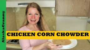 Chicken Corn Chowder Easy Recipe...Food Storage Stockpile Prepper Pantry Meal