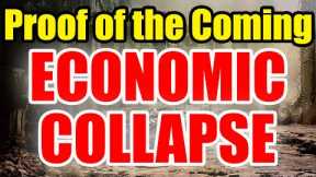 PROOF – Our ECONOMY is COLLAPSING – Time is SHORT