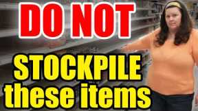 DO NOT Stockpile THESE ITEMS – Don’t Make THIS MISTAKE!