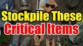 7 Critical Items to STOCKPILE NOW – Get them while you can!