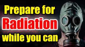 Do you Understand RADIATION? Knowledge is Survival – be PREPARED