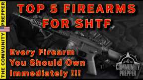 The Best Top 5 Guns for SHTF.  What Firearms Will YOU Need to Survive?!?!