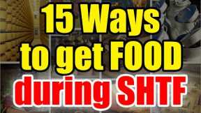 Getting FOOD during SHTF – 15 Ways to Stay Alive – Be READY