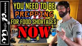 You Need to be Prepping for Food Shortages NOW