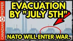 EMERGENCY UPDATE: RUSSIA EVACUATING NUCLEAR PLANT ON JULY 5TH, UKRAINE PLANNING EVENT ARTICLE 5