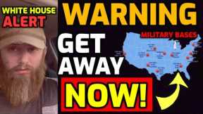 WHITE HOUSE ⚠️ issues EMERGENCY WARNING - GET AWAY from MILITARY BASES NOW! | shtf prepping