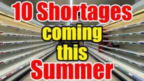 10 Shortages coming This SUMMER – STOCK up While you CAN!