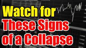 Be Ready for a Collapse – Signs that SHOW it’s COMING!
