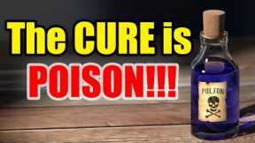 You HAVE to KNOW – Their CURE is POISON – MUST SEE!