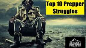 Top 10 Struggles of a Prepper