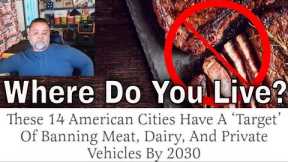 These 14 American Cities Want To Ban Meat - Dairy & Privately Owned Cars By 2030