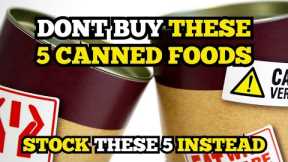 Prepper Alert: 5 Worst Canned Foods for Long Term Storage