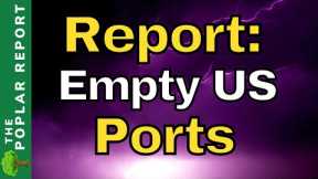 Are US Ports Empty?  What Does This Mean For Shortages? - Updates