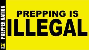 PREPPING IS ILLEGAL AND YOU WILL COMPLY!