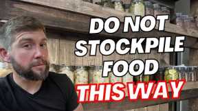 DO NOT STOCKPILE FOOD! (This Way) 5 Most Common PREPPER PANTRY Food Storage MISTAKES