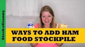 Ham Meal Ideas Food Storage Stockpile Prepper Pantry
