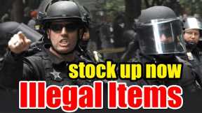 PREPARE NOW – 7 ITEMS to soon be ILLEGAL – Get them while you CAN