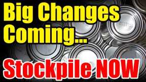 ALERT – BIG Changes Coming – Can Food in PERIL – STOCKPILE NOW
