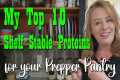 My Top 10 Shelf Stable Proteins for