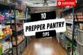 10 Prepper Pantry / Food Storage tips 