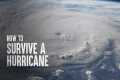 How to Survive a Hurricane, According 
