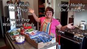 Whole Foods Meal Prep & Freezer Prep with Flash Foods | Eating Healthy on a Budget