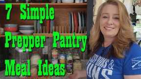 7 Simple Prepper Pantry Meal Ideas ~ Food Storage Cooking