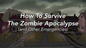 How To Survive the Zombie Apocalypse (And Other Emergencies)