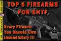The Best Top 5 Guns for SHTF.  What