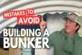 Building an Underground Bunker? Avoid 