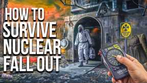 How to Survive Nuclear Fall Out!