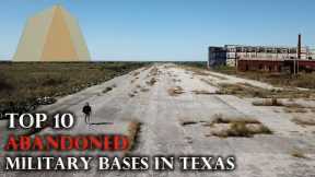 Top 10 ABANDONED Military Bases in Texas (UPDATED)