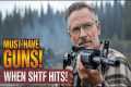 10 Guns You MUST Have When SHTF