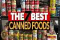 7 Canned Foods Every Prepper Should